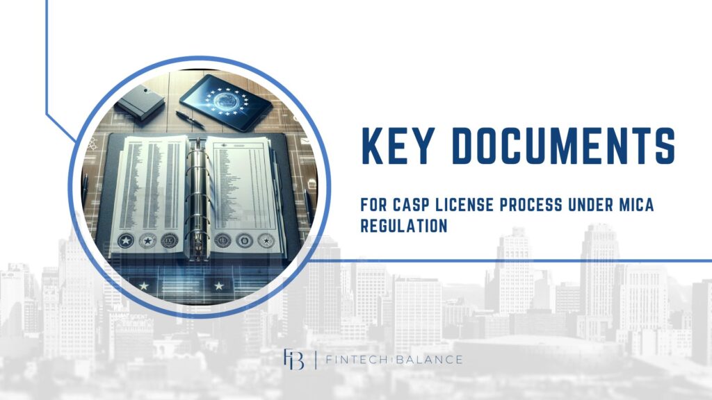Key Documents for CASP License Process Under MiCA Regulation