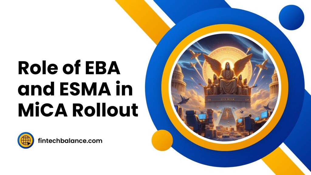 Role of EBA and ESMA in MiCA Rollout